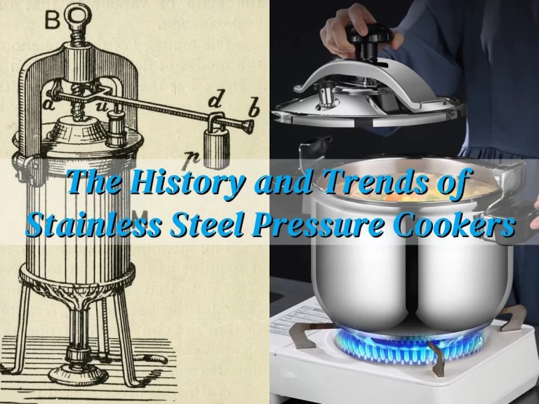 Stainless Steel Pressure Cooker Development History and Trends